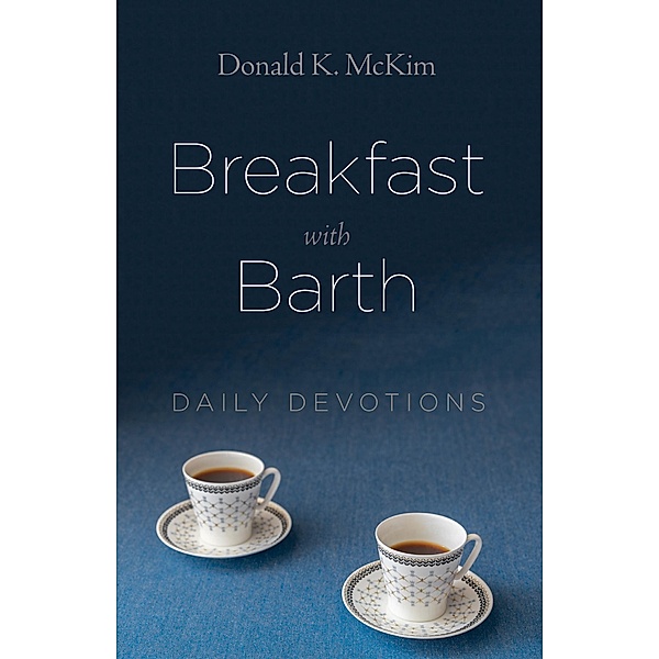 Breakfast with Barth, Donald K. Mckim