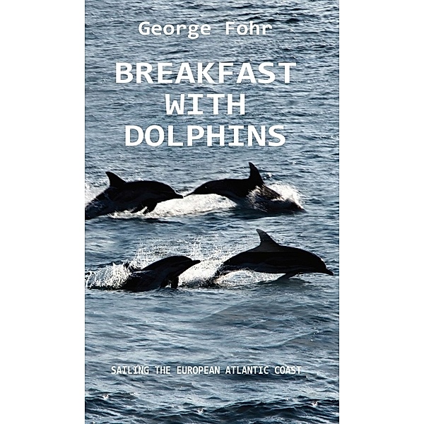 BREAKFAST WITH DOLPHINS, George Fohr
