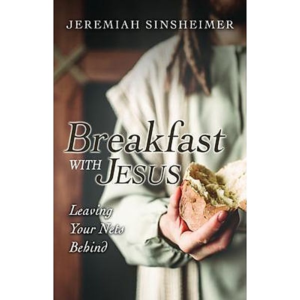 Breakfast With Jesus, Jeremiah Sinsheimer