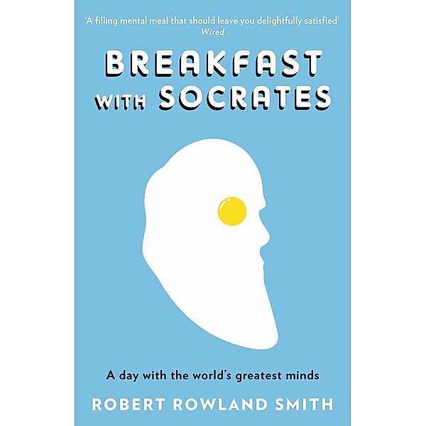 Breakfast With Socrates, Robert Rowland Smith