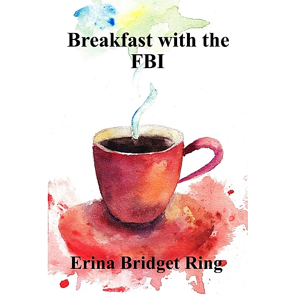 Breakfast with the FBI, Erina Bridget Ring
