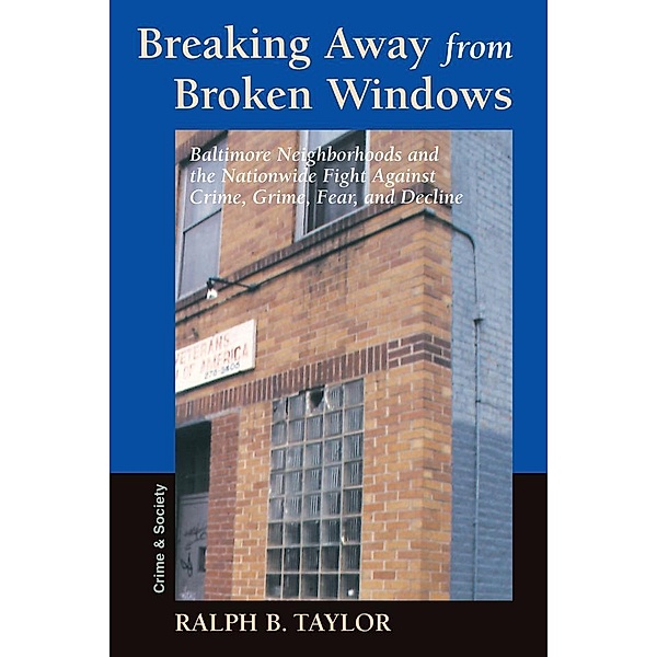 Breaking Away From Broken Windows, Ralph Taylor