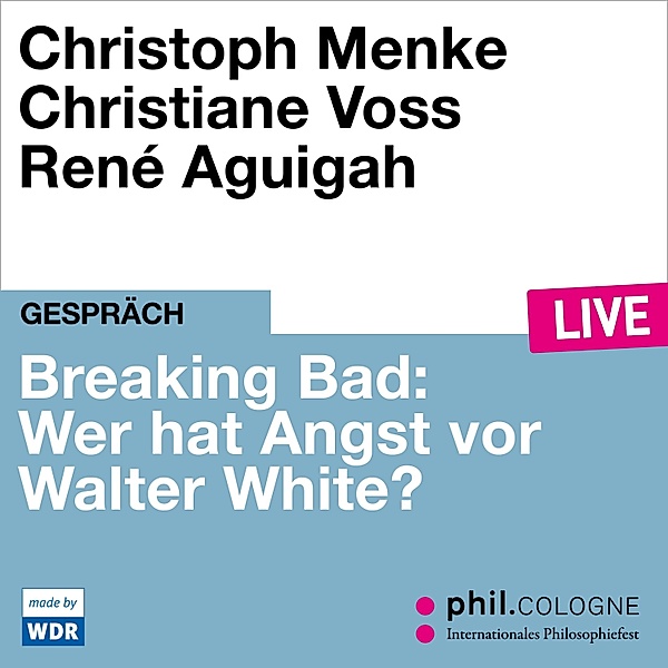 Breaking Bad: Wer hat Angst vor Walter White?, Christoph Menke, Christiane Voss
