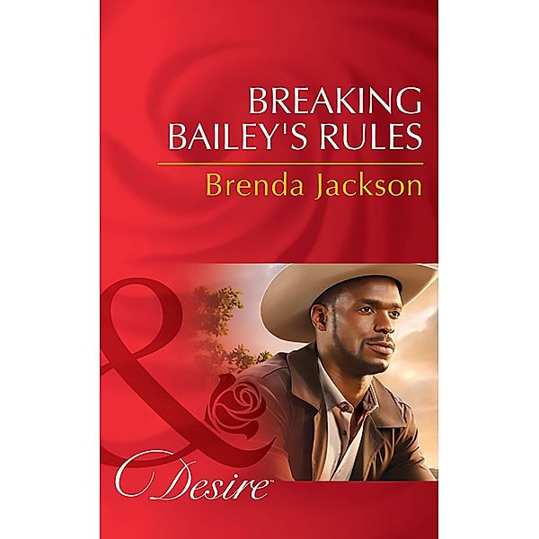 Breaking Bailey's Rules (Mills & Boon Desire) (The Westmorelands, Book 29) / Mills & Boon Desire, Brenda Jackson