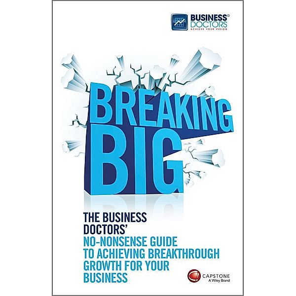 Breaking Big, The Business Doctors