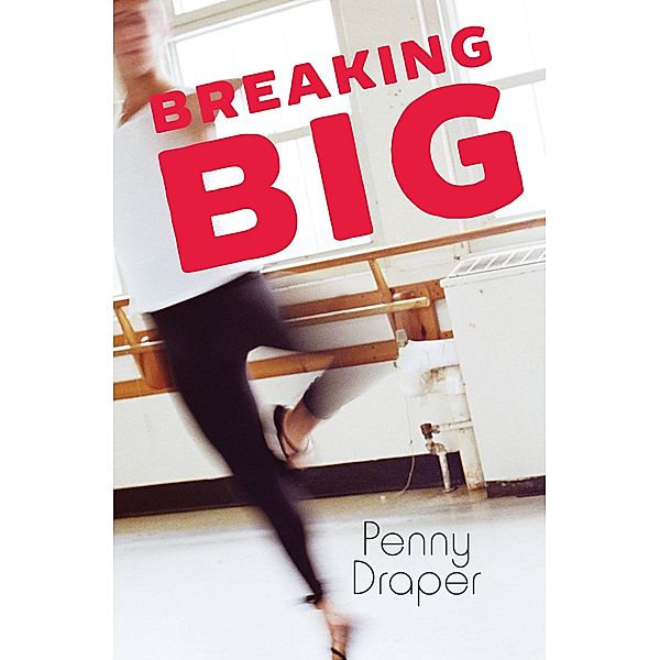 Breaking Big / Orca Book Publishers, Penny Draper