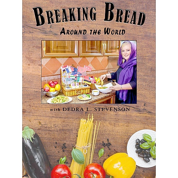 Breaking Bread Around the World, Dedra L. Stevenson