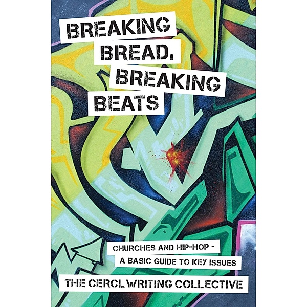 Breaking Bread, Breaking Beats, The CERCL Writing Collective