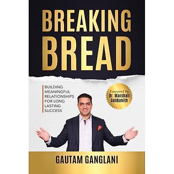 Breaking Bread / Passionpreneur Publishing, Gautam Ganglani
