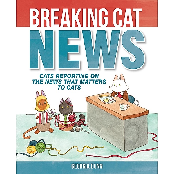 Breaking Cat News / Breaking Cat News, Georgia Dunn