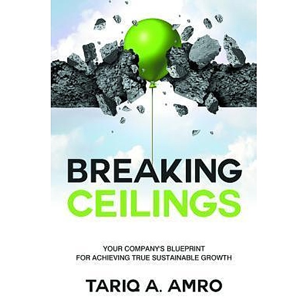 Breaking Ceilings / Passionpreneur Publishing, Tariq Amro