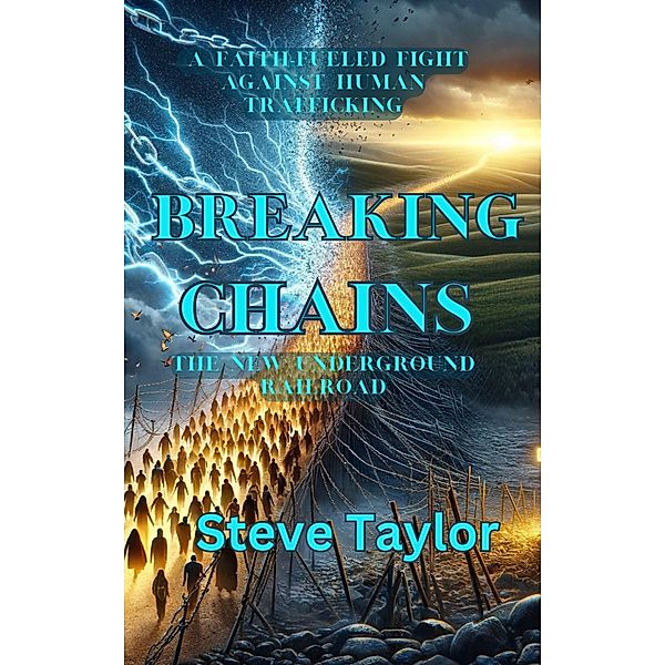 Breaking Chains (The New Underground Railroad) / The New Underground Railroad, Steve Taylor