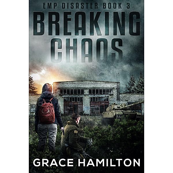 Breaking Chaos (EMP Disaster, #3) / EMP Disaster, Grace Hamilton