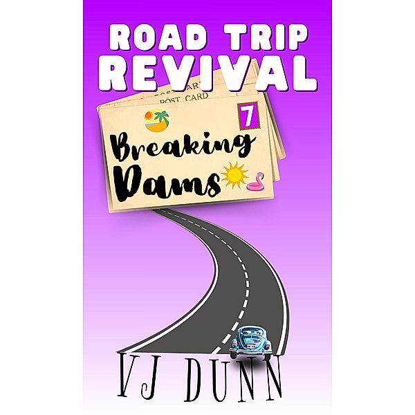 Breaking Dams (Road Trip Revival, #7) / Road Trip Revival, Vj Dunn