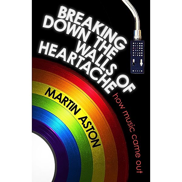 Breaking Down the Walls of Heartache, Martin Aston