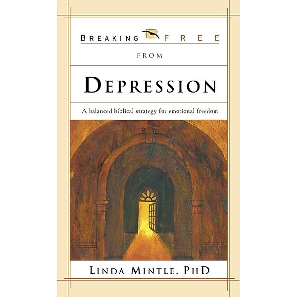 Breaking Free From Depression, Ph. D. Linda Mintle