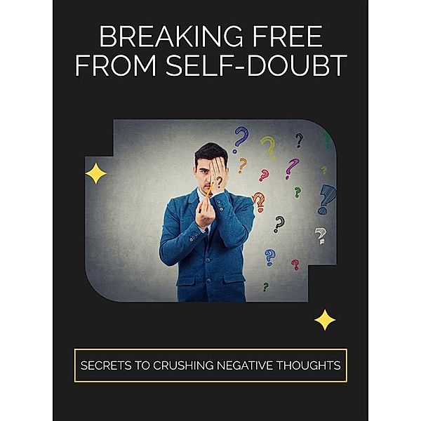 Breaking Free from Self-Doubt, Willow R.