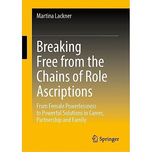 Breaking Free from the Chains of Role Ascriptions, Martina Lackner