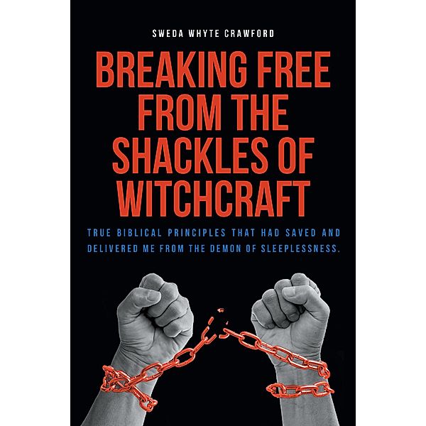 Breaking Free From the Shackles of Witchcraft, Sweda Whyte Crawford