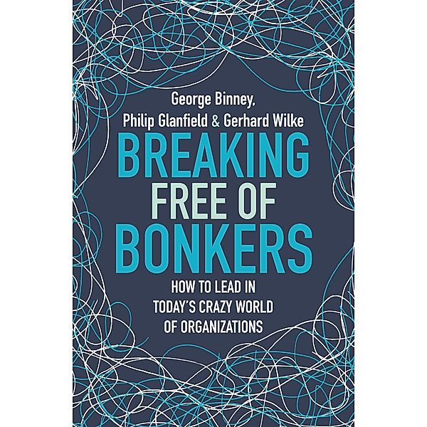 Breaking Free of Bonkers, George Binney, Philip Glanfield, Gerhard Wilke