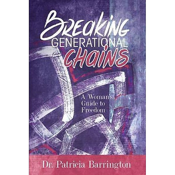 Breaking Generational Chains / Lionfish Books, Patricia Barrington