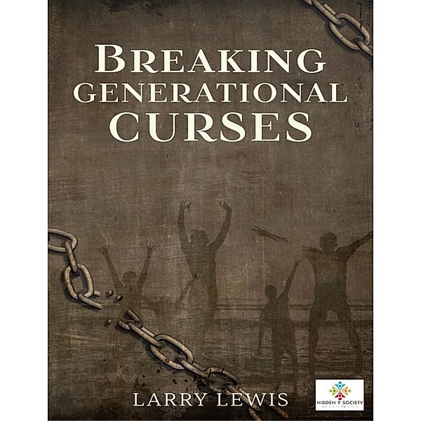 Breaking Generational Curses, Larry Lewis