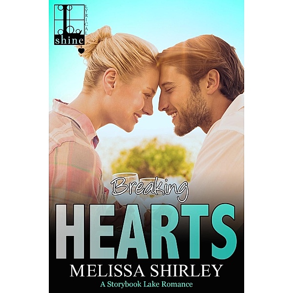 Breaking Hearts / Storybook Lake Bd.3, Melissa Shirley