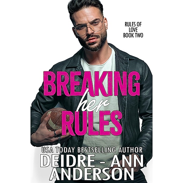 Breaking Her Rules (Rules of Love, #2) / Rules of Love, Deidre - Ann Anderson