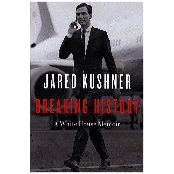 Breaking History, Jared Kushner