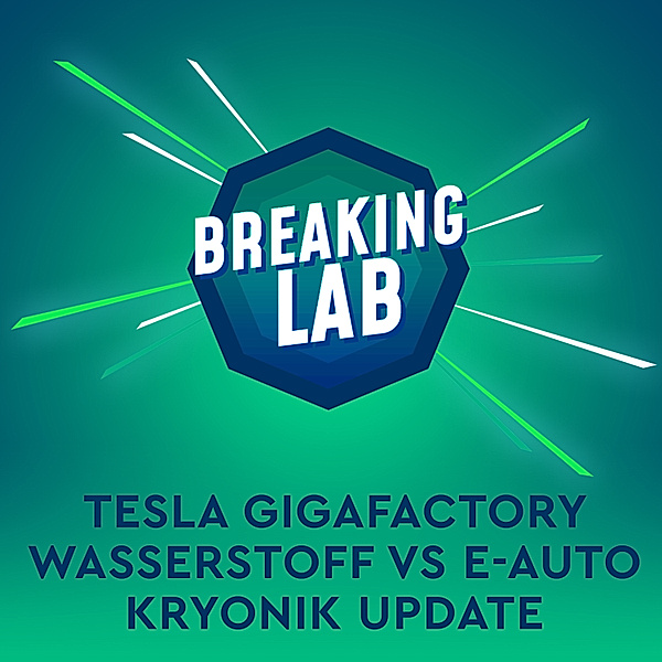 Breaking Lab - Folge 04-06: Tesla Gigafactory
