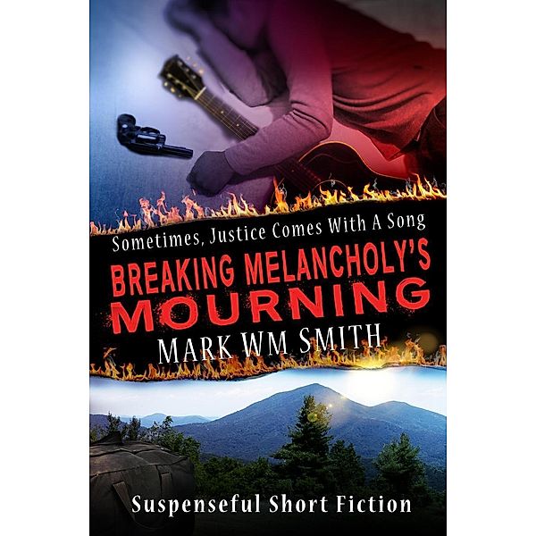 Breaking Melancholy's Mourning, Mark Wm Smith
