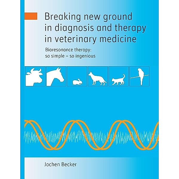 Breaking new ground in diagnosis and therapy in veterinary medicine, Jochen Becker