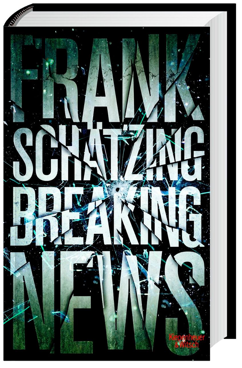 Breaking News Buch von Frank Schätzing versandkostenfrei bei Weltbild.de