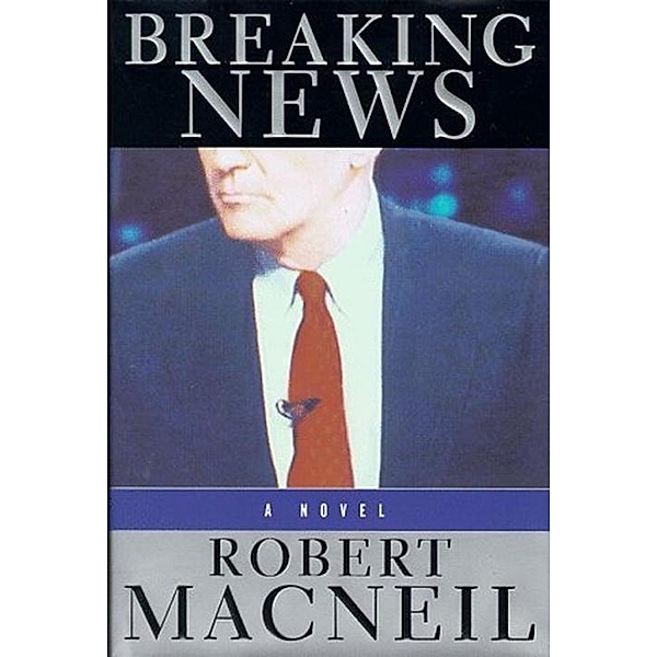Breaking News, Robert MacNeil