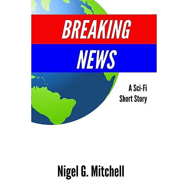 Breaking News, Nigel G. Mitchell