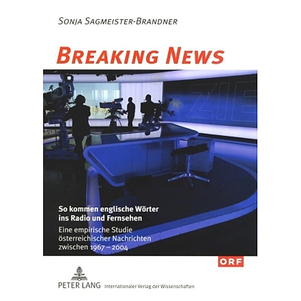 Breaking News: So kommen englische Wörter ins Radio und Fernsehen, Sonja Sagmeister