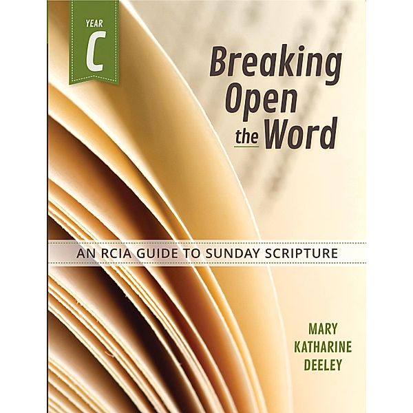 Breaking Open the Word, Year C / Liguori, Mary Katharine Deeley