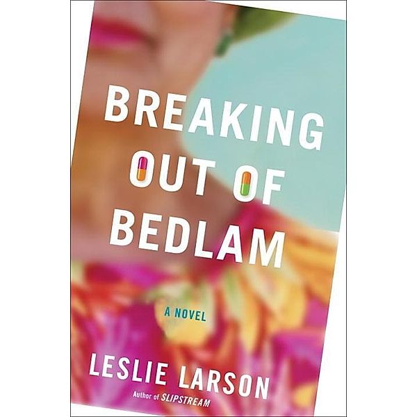 Breaking Out of Bedlam, Leslie Larson