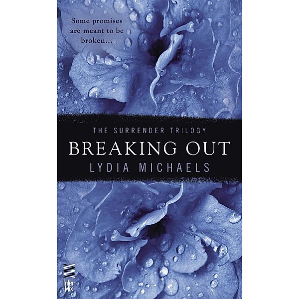 Breaking Out / The Surrender Trilogy Bd.2, Lydia Michaels