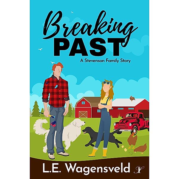 Breaking Past (A Stevenson Family Story, #3) / A Stevenson Family Story, L. E. Wagensveld