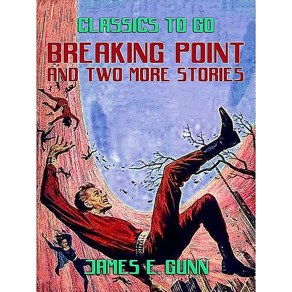 Breaking Point and two more stories, James E. Gunn