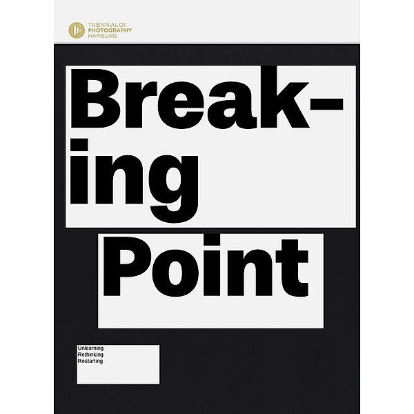 Breaking Point. Searching for Change, Triennale der Photographie Hamburg