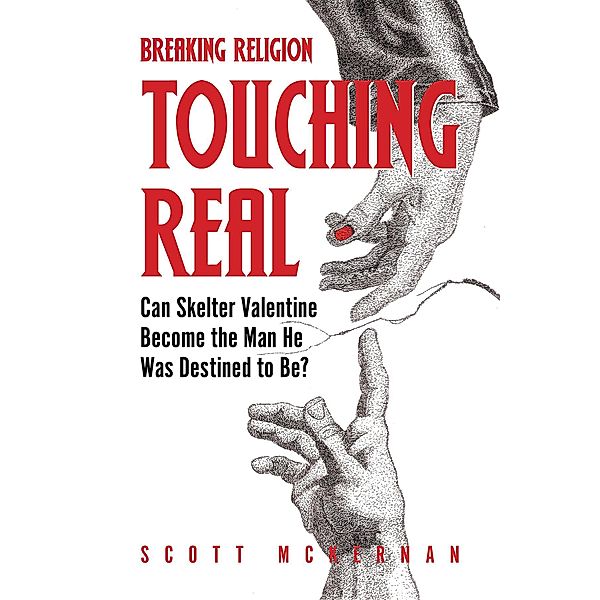 Breaking Religion: Breaking Religion Touching Real, Scott Adam McKernan