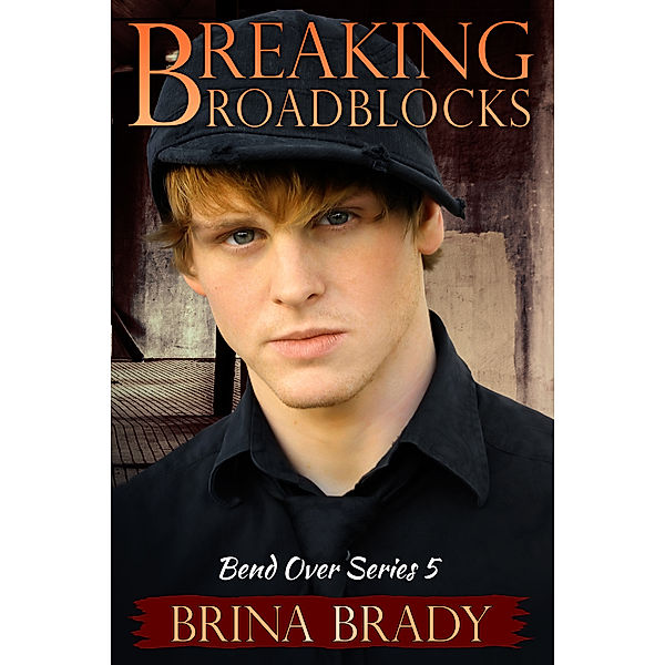 Breaking Roadblocks (Bend Over Series #4), Brina Brady