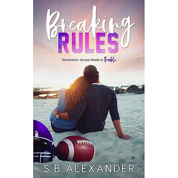 Breaking Rules, S. B. Alexander