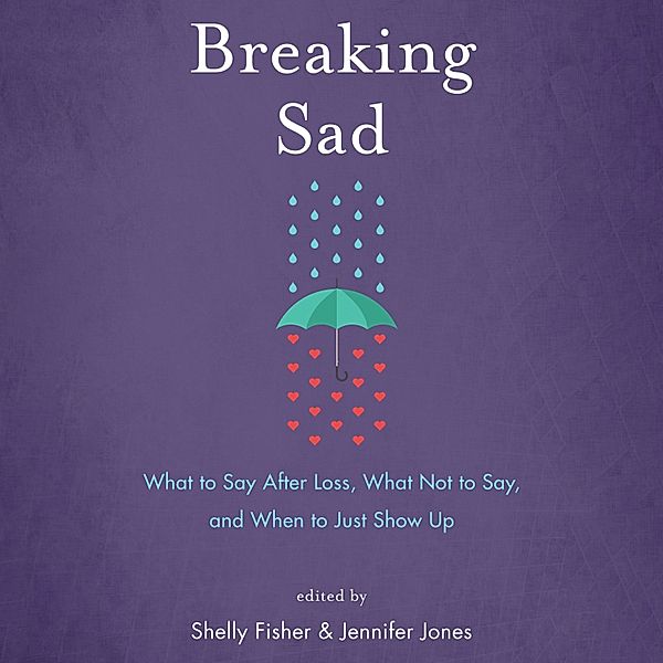 Breaking Sad, Jennifer Jones, Shelley Fisher