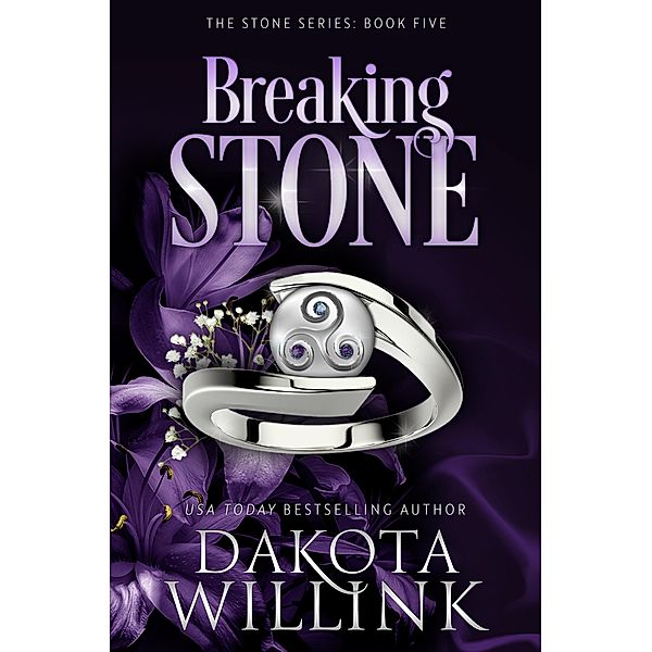 Breaking Stone (The Stone Series, #5) / The Stone Series, Dakota Willink