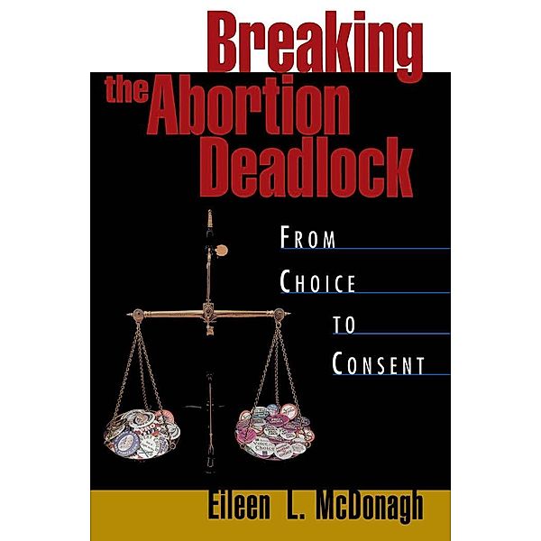 Breaking the Abortion Deadlock, Eileen McDonagh