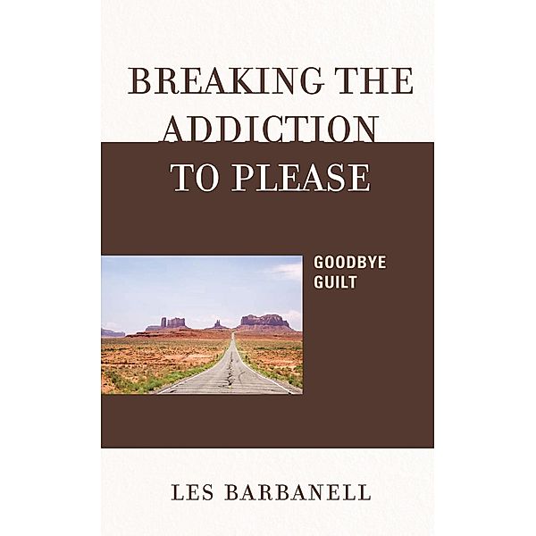 Breaking the Addiction to Please, Les Barbanell