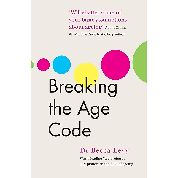 Breaking the Age Code, Becca Levy